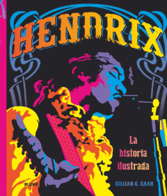 Hendrix La historia ilustrada - Gaar - Ed. Blume