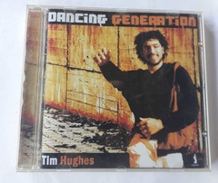 TIM HUGHES - DANCING GENERATION