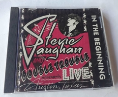 STEVIE RAY VAUGHAN E DOUBLE TROUBLE - IN THE BEGINNING