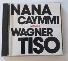 NANA CAYMMI WAGNER TISO  - SO LOUCO
