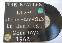 THE BEATLES - LIVE AT THE STAR CLUB IN HAMBURG