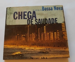 CHEGA DE SAUDADE - HISTORIA DA BOSSA NOVA