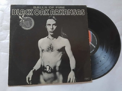 BLACK OAK ARKANSAS - BALLS OF FIRE