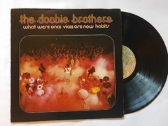 THE DOOBIE BROTHERS - WHAT WERE ONCE VICES ARE NOW HABITS