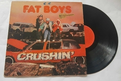 FAT BOYS - CRUSHIN'