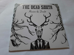THE DEAD SOUTH - ILLUSION E DOUBT (IMPORTADO/NOVO)