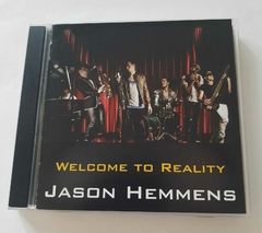 JASON HEMMENS - WELCOME TO REALITY (IMPORTADO)