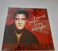 ELVIS PRESLEY - I NEED YOUR LOVE TONIGHT (IMPORTADO/LACRADO)