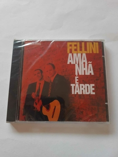 FELLINI - AMANHÃ É TARDE (LACRADO)