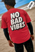 Remera No Bad Vibes Roja