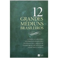 12 Grandes Médiuns Brasileiros