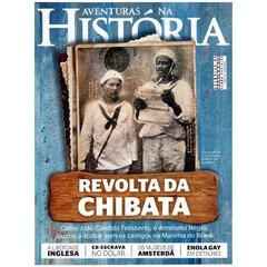 Aventuras na História - nº 158 - Revolta da Chibata - Agosto-2016