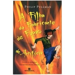 A Filha Do Fabricante De Fogos De Artifício - Philip Pullman - Bertrand (2007)