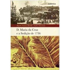 Dona Maria Da Cruz E A Sedição De 1736