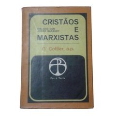 Cristãos E Marxistas  Diálogo Com Roger Garaudy - G. Cottier