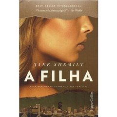 A Filha: Você Realmente Conhece a Sua Família? - Jane Shemilt (2015)