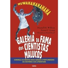 A Galeria da Fama dos Cientistas Malucos