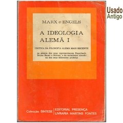 A Ideologia Alemã I Marx e Engels - Crítica da filosofia alemã mais recente (1980)