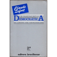 A Invenção Democrática - Os Limites do Totalitarismo - Claude Lefort (Usado, 1987) - comprar online