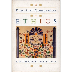 A Practical Companion to Ethics - Anthony Weston (Usado, 1997)