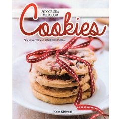 ADOCE SUA VIDA COM COOKIES - KATE SHIRAZI