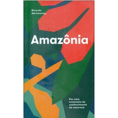 Amazônia : Por Uma Economia Do Conhecimento Da Natureza - comprar online