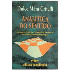 Analítica do Sentido Uma aproximação e interpretação do real de orientação fenomenológica (Usado, 1996)