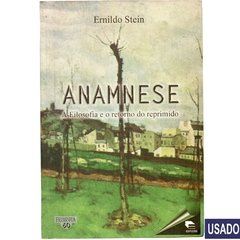 Anamnse A Filosofia e o Retorno do Reprimido - Ernildo Stein (1997)