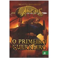 Angus O Primeiro Guerreiro