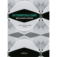 Autoimperialismo Três Ensaios Sobre o Brasil