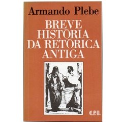 Breve História da retórica Antiga