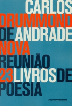 Nova Reunião, 23 Livros de Poesia - Carlos Drumond de Andrade na internet