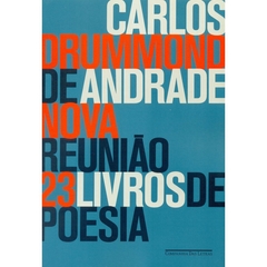 Nova Reunião, 23 Livros de Poesia - Carlos Drumond de Andrade