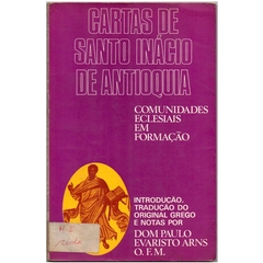 Cartas de Santo Inácio de Antioquia - Comunidades Eclesiais em formação