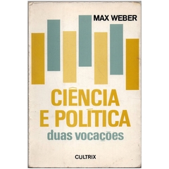 Ciência e Política duas Vocações