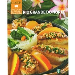 COZINHA REGIONAL BRASILEIRA - RIO GRANDE DO NORTE - CAPA DURA - ABRIL COLEÇÕES (2012)