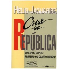 CRISE NA REPÚBLICA - HÉLIO JAGUARIBE - THEX - 1993