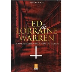 Ed & Loraine Warren - Os maiores demonologistas do mundo