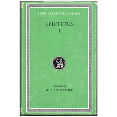 Epictetus Volume I: Discourses, Books 1–2