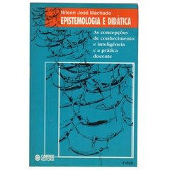 Epistemologia e Didática – As concepções de conhecimento e inteligência e a prática docente