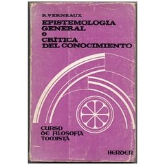 Curso De Filosofia Tomista 2 - Epistemologia General o Critica del Conocimiento - R. Verneaux (Usado, 1975)