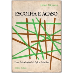 Escolha e Acaso - Uma Introdução à Lógica Indutiva (Usado, 1971)