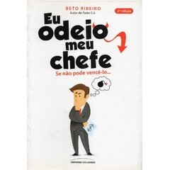 Eu Odeio meu Chefe - Se não pode vencê-lo...