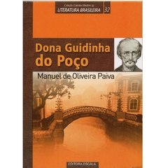 Dona Guidinha do Poço - Manuel de Oliveira Palma - Grandes Mestres da Literatura Brasileira 32