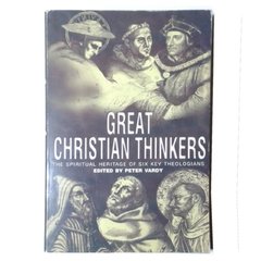 Great Christian Thinkers - The spiritual heritage of six keys Theologians