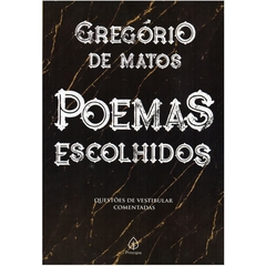 Poemas Escolhidos - Gregório de Matos - Questões de Vestibular Comentadas