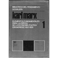 Grundrisse 1857-1858 Volume 1 Elementos Fundamentales para la Crítica de la Economia Política