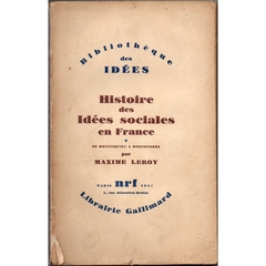 Histoire Des Idees Sociales en France. Tome 1 . De Montesquieu a Robespierre