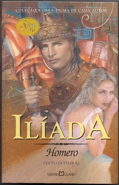 Ilíada - Texto Integral - Col. A Obra-Prima de Cada Autor, 18 (Usado, 2005)