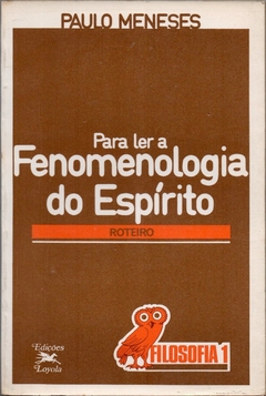 Para Ler a Fenomenologia do Espírito, Roteiro - Coleção Filosofia #1 (Usado, 1985)